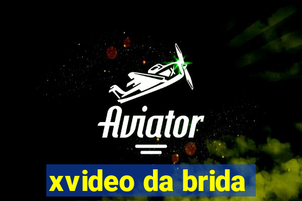 xvideo da brida